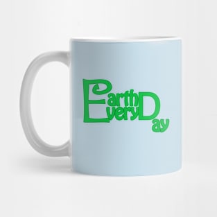 earth day every day Mug